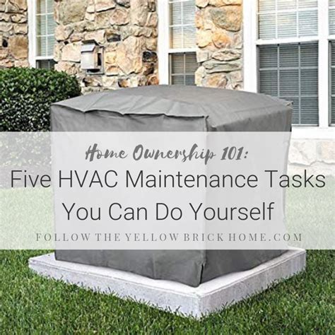 Follow The Yellow Brick Home Five Hvac Maintenance Tasks You Can Do