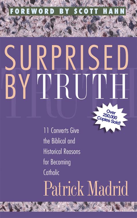 Surprised By Truth 11 Converts Give The Biblical And