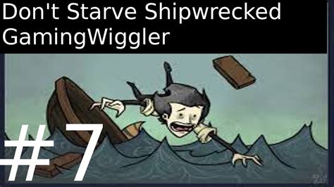 Don T Starve Shipwreck Let S Play Gameplay Uncharted Episode 7