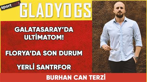 Galatasaray Da Ultimatom Florya Da Son Durum Yerli Santrfor
