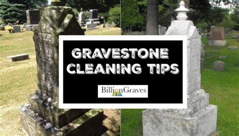 Gravestone Cleaning Tips From Billiongraves Billiongraves Blog How