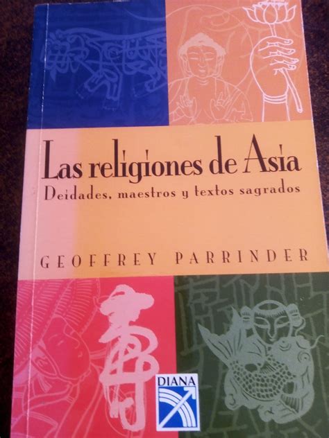 Libro Las Religiones De Asia Deidades Maestros Y Textos Sa Mercado