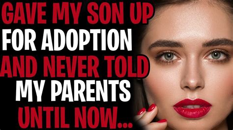 I Gave My Son Up For Adoption And Never Told My Parents Until Now YouTube