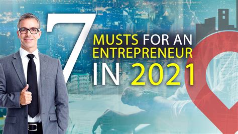 7 Musts For Entrepreneurs In 2021
