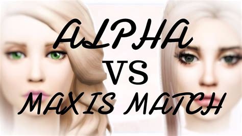СИМС 4 Alpha Vs Maxis Match СОЗДАНИЕ ПЕРСОНАЖА Youtube