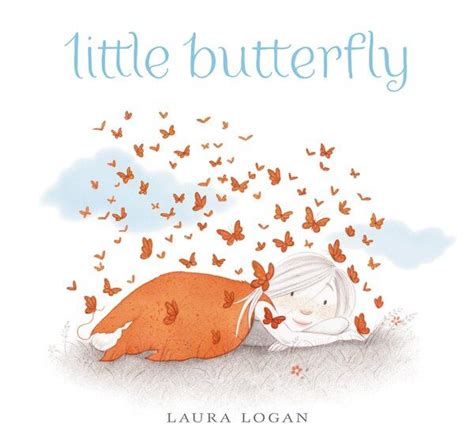 Little Butterfly By Laura Logan Hardcover Indigo Chapters In 2022 Wordless Picture Books