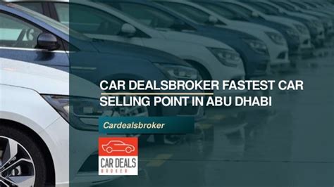 Car Dealsbroker Fastest Car Selling Point In Abu Dhabi