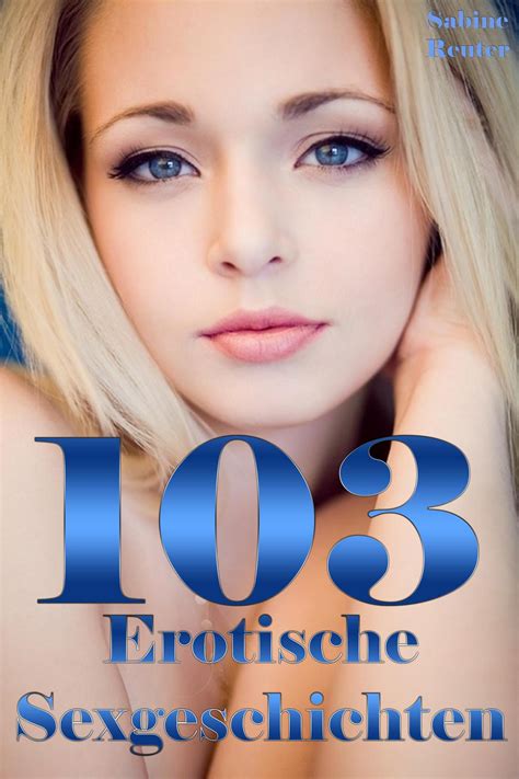 103 Erotische Sexgeschichten Von Sabine Reuter EBook Thalia