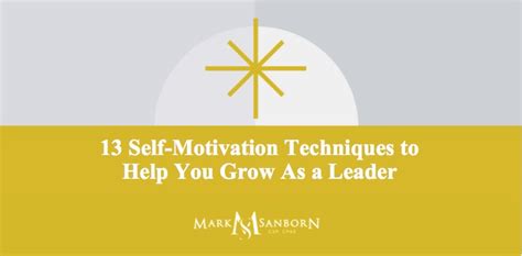 13 Self Motivation Techniques To Help You Grow As A Leader