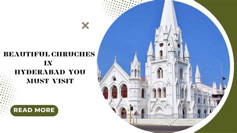 Top 10 Churches In Hyderabad With History Location Timing