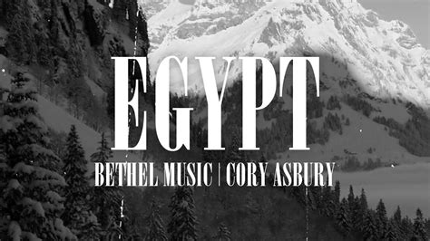 Listen to your favorite egypt music for free without registering at onlineradiobox.com. Egypt (Lyric Video) | Bethel Music, Cory Asbury - YouTube