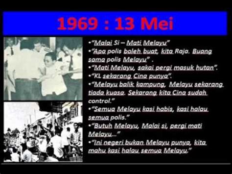 Rusuhan diantara kaum di semenanjung malaysia ataupun lebih dikenali sebagai peristi2a. Peristiwa Hitam 13 Mei 1969 - YouTube