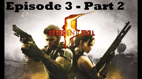 Resident Evil 5 E3 P2 Oh Bugger Youtube