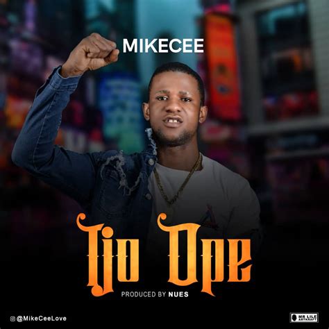 Music Mikecee Ijo Ope