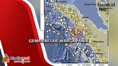 Gempa Besar Magnitudo 6 2 Di Aceh Singkil 4 Kabupaten Terdampak YouTube