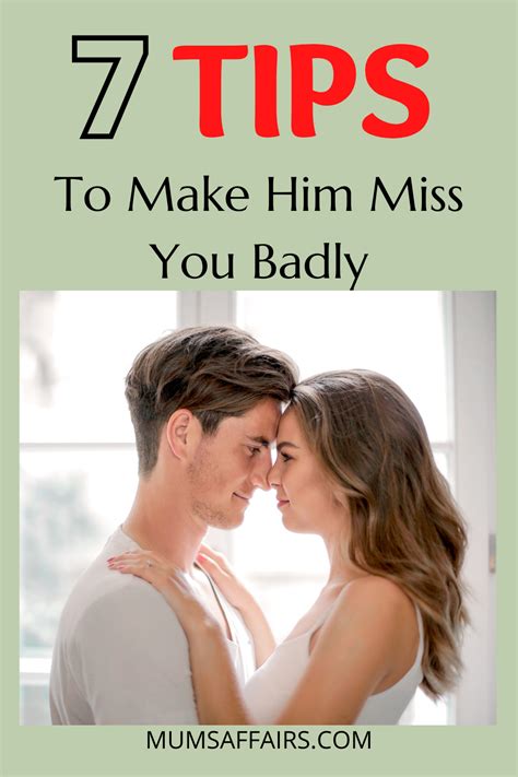 7 Tips To Make Him Miss You Mums Affairs