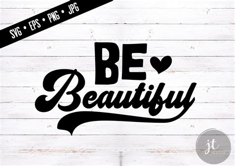 Be Beautiful Print Svgepspng Clipart Cricut Etsyde