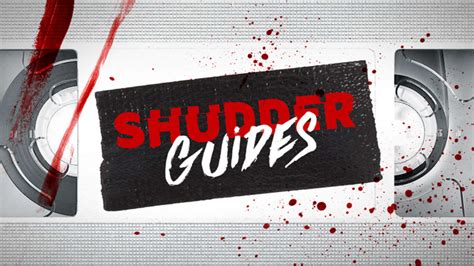 Shudder Guides Ad Free And Uncut Shudder