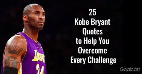 25 Kobe Bryant Quotes To Help You Overcome Every Challenge