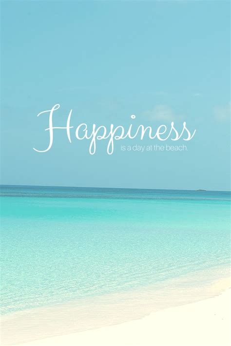 Quotes About Beach And Happiness 21 Quotes