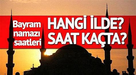 İşte tüm illerin bayram namazı saatleri. Bayram Namazı Saat Kaçta Kılınacak? - TEKİRDAĞ - Çorlu Haber