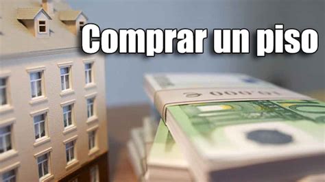 Todo lo que necesitas saber para comprar un piso