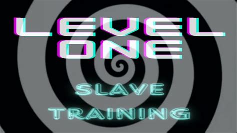 Slave Training Level 1 Youtube
