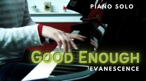 Evanescence Good Enough Piano Only Full Song Youtube