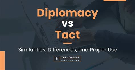 Diplomacy Vs Tact Similarities Differences And Proper Use