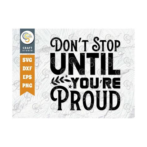 Dont Stop Until Youre Proud Svg Cut File Positive Thinking Inspire