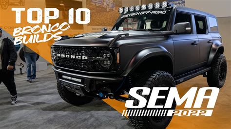 Top 10 Bronco Builds At Sema 2022 Insane Off Road Upgrades Tech