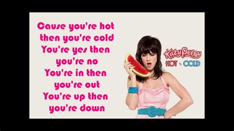 Katy Perry Hot Ncold Lyrics Katy Perry Hot Katy Perry Singers Female