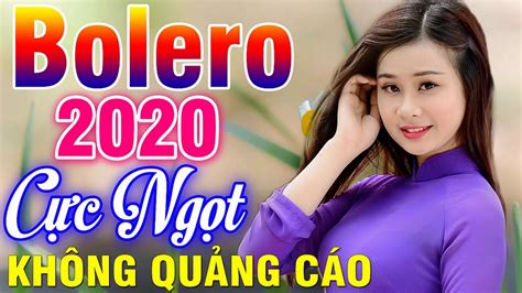 Tuyển Chọn Nhạc Vàng Nhạc Sến Bolero 2020 Không Quảng Cáo Lk Nhạc Trữ Tình Ngọt Ngào Êm Tai