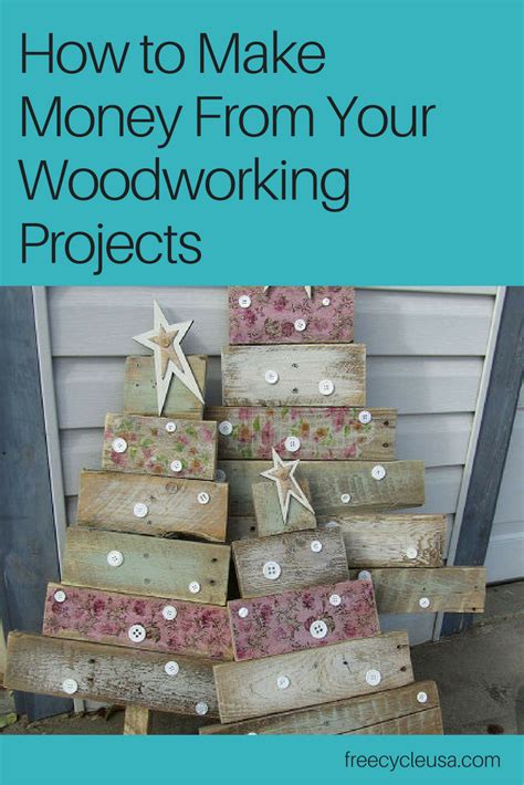 Being present on social media is key for any business that wants to attract new customers, promote their. How to Make Money From Your Woodworking Projects - FREECYCLE