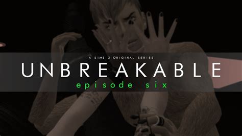 Unbreakable S7 Episode 6 Sims 3 Series Youtube
