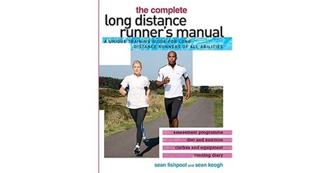 The Complete Long Distance Runners Manual A Unique Training Guide For