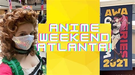 Anime Weekend Atlanta Awa 2021 Youtube