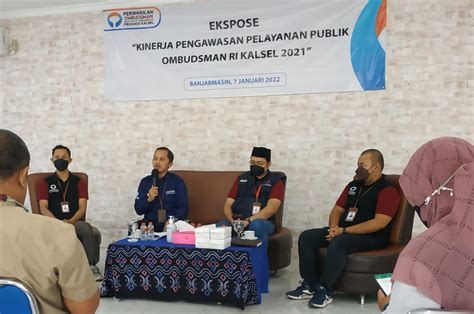 Pengaduan Di Kalsel Meningkat Ombudsman Harapkan Perbaikan Pelayanan Publik