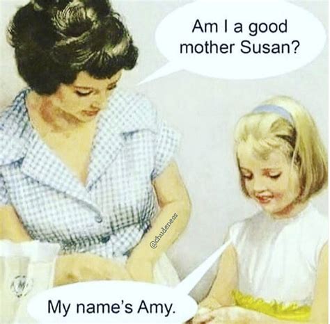 Honest Hilarious Memes To Wish Your Mom A Happy Mo Vrogue Co