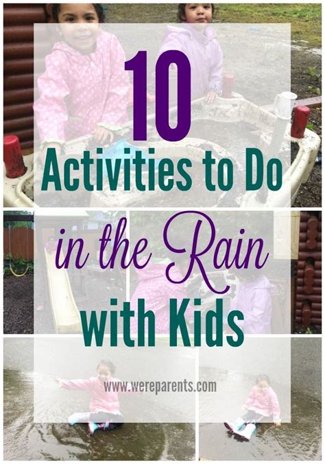 10 Activities To Do In The Rain With Kids Were Parents Outdoor