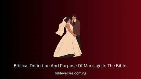 Definition And Purpose Of Marriage In The Bible Bible Verses Ng