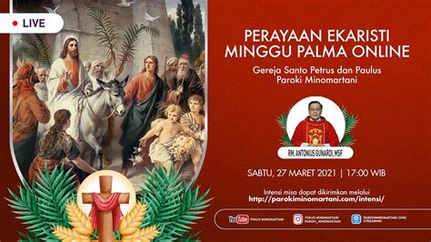 Untuk jadwal misa terbaru lainnya bisa anda klik melalui jadwal misa. Jadwal Misa Streaming Minggu Palma Surabaya - Jadwal Misa ...