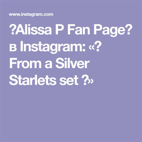 ⭐alissa P Fan Page⭐ в Instagram ⭐ From A Silver Starlets Set ⭐ Fan