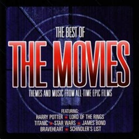 In that time, there have been many excellent soundtracks created for movies. The Best of the Movies - Themes and Music from All-Time ...