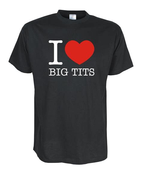 I Love Big Tits Fun T Shirt S 5xl Also With Your Whoosh Text