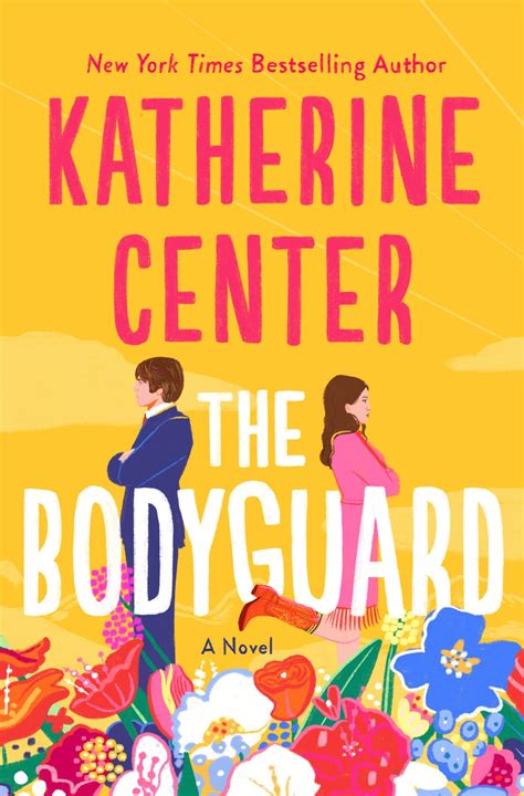 The Bodyguard By Katherine Center Goodreads