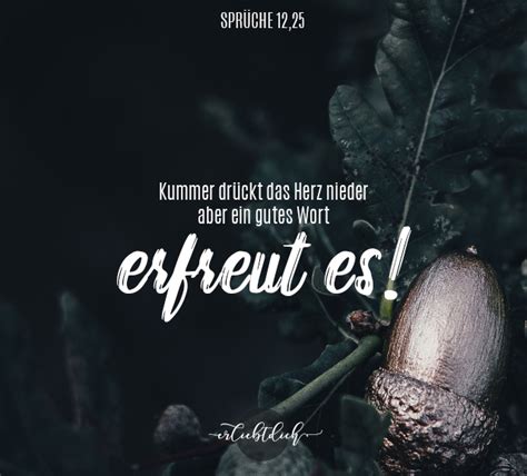 Und es gibt vor allem lustige sprüche, wie: Bibelsprüche für den Alltag - Sprüche 12,25 - Er liebt Dich!