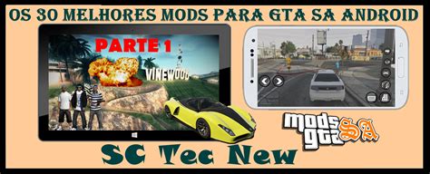 SC Tec New: Os 30 melhores Mods de todos os tempos ja feitos para GTA