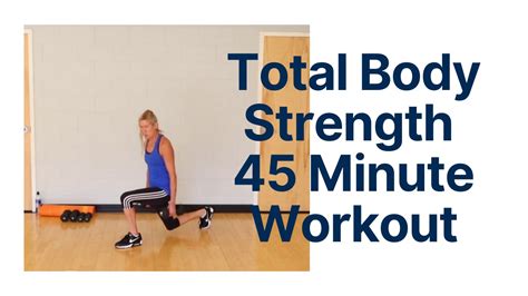 Total Body Burn 45 Minute Strength Workout Total Body Workouts