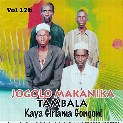 Jogolo Makanika Tambala Kaya Giriama Gongoni Vol 17b